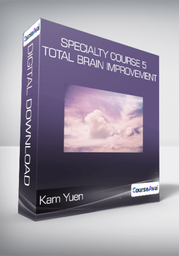 Kam Yuen - Specialty Course 5 - Total Brain Improvement