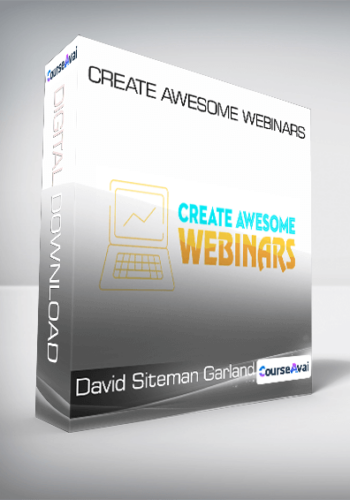 David Siteman Garland – Create Awesome Webinars