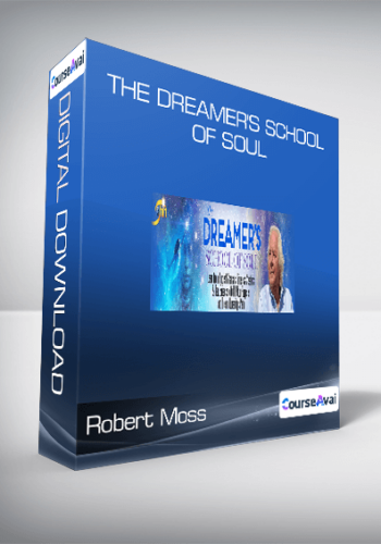 Robert Moss – The Dreamer’s School Of Soul