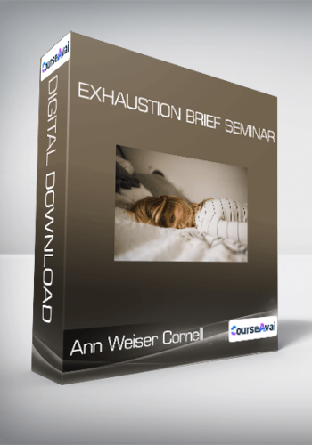 Ann Weiser Cornell – Exhaustion Brief Seminar