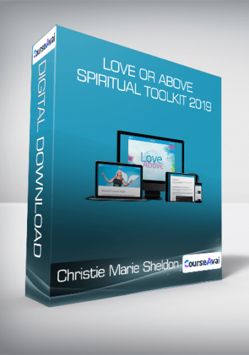 Mindvalley, Christie Marie Sheldon – Love Or Above Spiritual ToolKit 2019