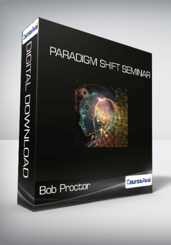 Bob Proctor – Paradigm Shift Seminar