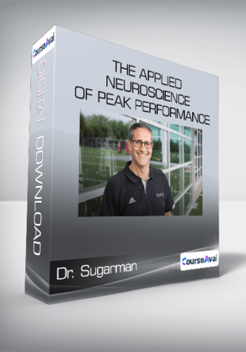 Dr. Sugarman - The Applied Neuroscience of Peak Performance