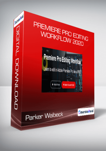 Parker Walbeck – Premiere Pro Editing Workflow 2020