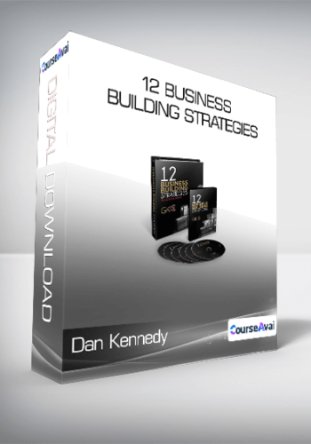 Dan Kennedy - 12 Business Building Strategies