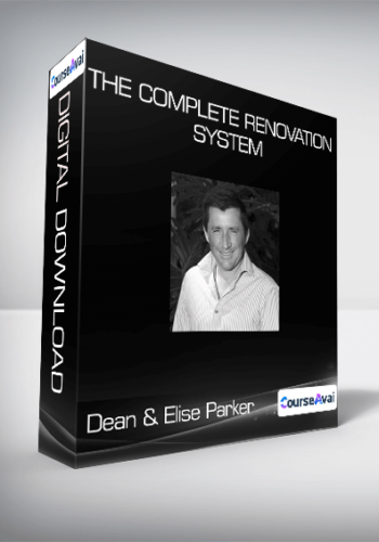 Dean & Elise Parker – The Complete Renovation System