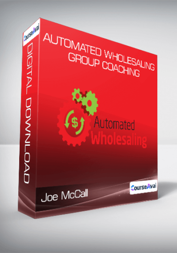 Joe McCall – Automated Wholesaling Group Coaching