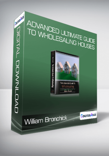 William Bronchick – Advanced Ultimate Guide To Wholesaling Houses