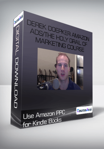 Derek Doepker Amazon Ads/The Holy Grail Of Marketing Course – Use Amazon PPC For Kindle Books