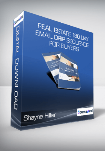 Shayne Hillier – Real Estate 180 Day Email Drip Sequence For Buyers