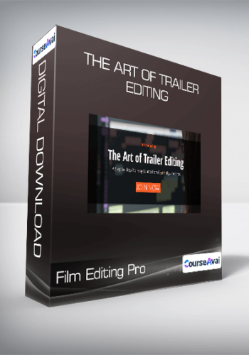 Film Editing Pro - The Art Of Trailer Editing