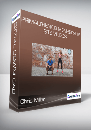 Chris Miller – PrimalThenics Membership Site Videos
