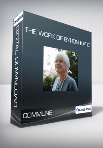 COMMUNE - The Work of Byron Katie