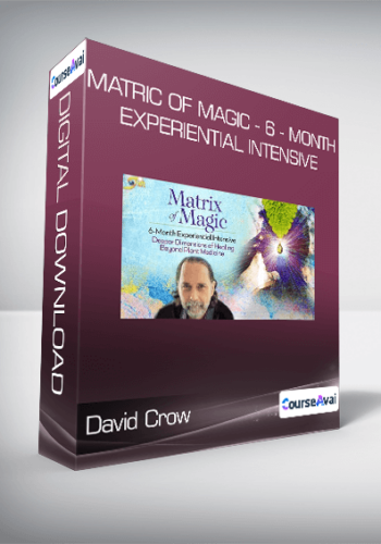 David Crow – Matric Of Magic – 6 – Month Experiential Intensive