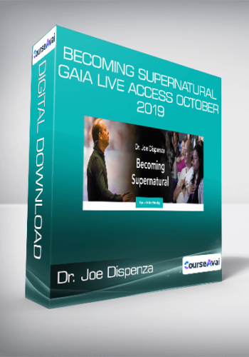 Dr. Joe Dispenza – Becoming Supernatural Gaia Live Access October 2019