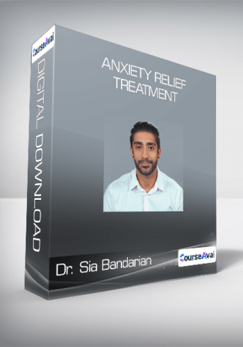 Dr. Sia Bandarian – Anxiety Relief Treatment
