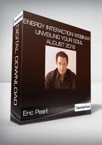 Eric Pearl - Energy Interaction Webinar - Unveiling Your Soul August 2018