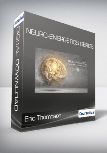 Eric Thompson – Neuro-Energetics Series