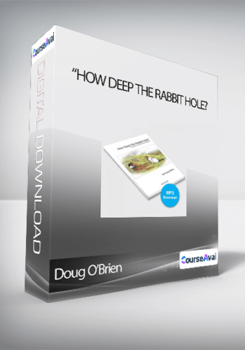 Doug O’Brien - “How Deep the Rabbit Hole?