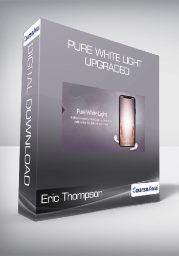 Eric Thompson – Pure White Light UPGRADED