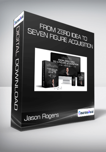 Jason Rogers – From Zero Idea To Seven Figure Acquisition