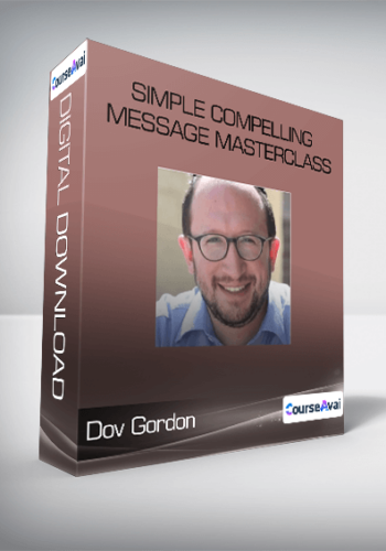 Dov Gordon - Simple Compelling Message Masterclass
