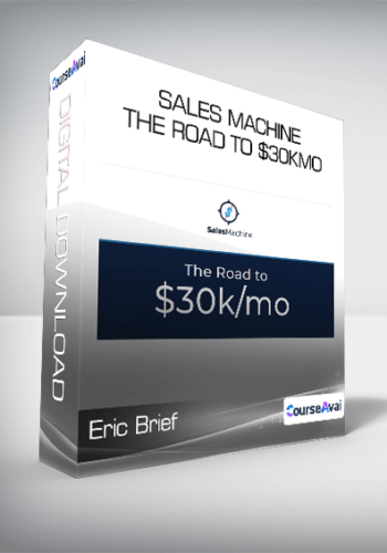 Eric Brief – Sales Machine (The Road To $30kMo)