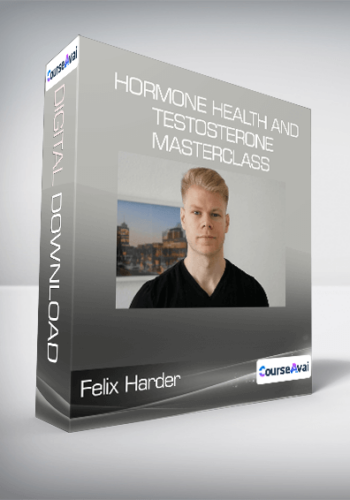 Felix Harder - Hormone Health And Testosterone Masterclass