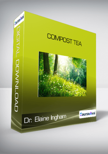 Dr. Elaine Ingham – Compost Tea