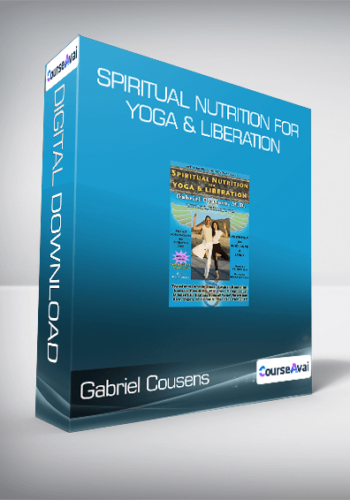 Gabriel Cousens – Spiritual Nutrition For Yoga & Liberation