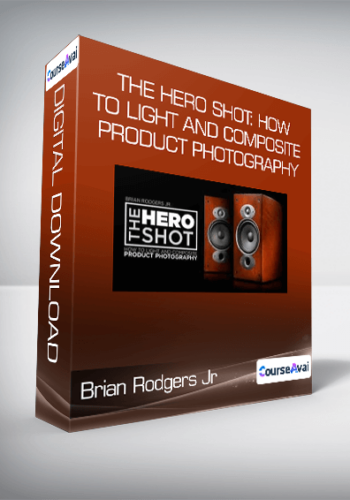 Brian Rodgers Jr – The Hero Shot: How To Light And Composite Product Photography