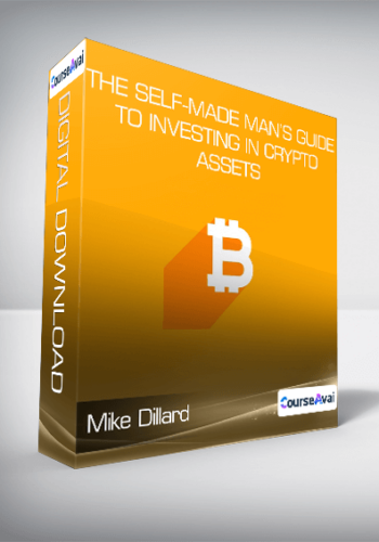 Mike Dillard – The Self-Made Man’s Guide To Investing In Crypto-Assets