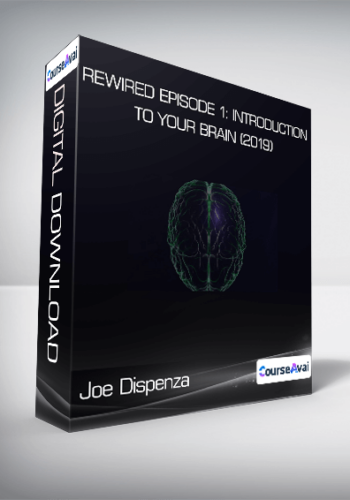 Joe Dispenza – Rewired Episode 1: Introduction To Your Brain (2019)