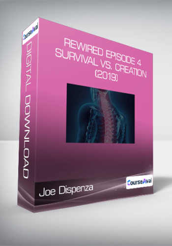Joe Dispenza - Rewired Episode 4: Survival vs. Creation (2019)