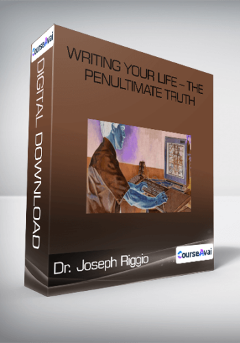 Dr. Joseph Riggio – Writing Your Life – The Penultimate Truth