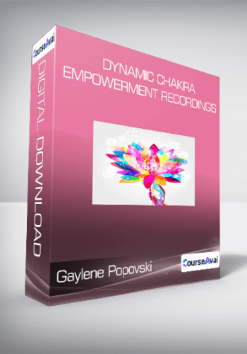 Gaylene Popovski - Dynamic Chakra Empowerment Recordings