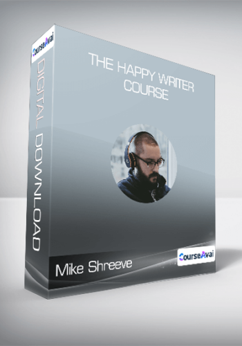 Mike Shreeve – The Happy Writer Course