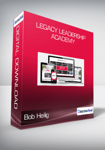 Bob Heilig – Legacy Leadership Academy