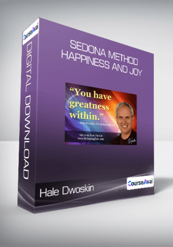 Hale Dwoskin – Sedona Method – Happiness And Joy