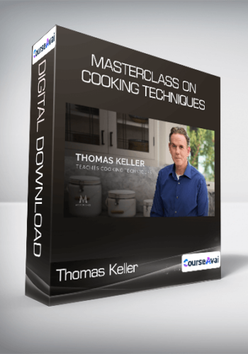 Thomas Keller - Masterclass on Cooking Techniques