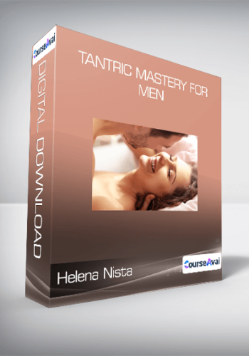 Helena Nista – Tantric Mastery For Men