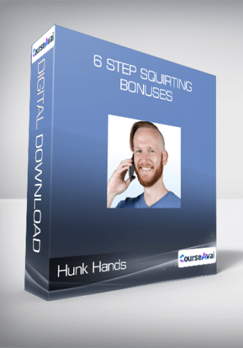 Hunk Hands - 6 Step Squirting Bonuses