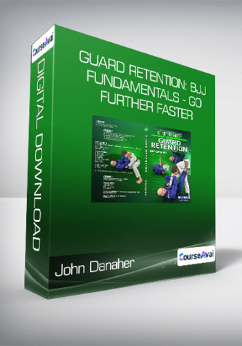 John Danaher – Guard Retention: BJJ Fundamentals – Go Further Faster