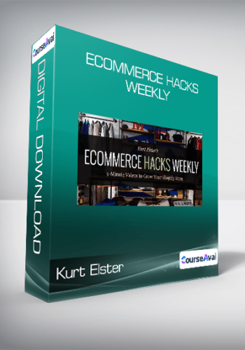 Kurt Elster – Ecommerce Hacks Weekly