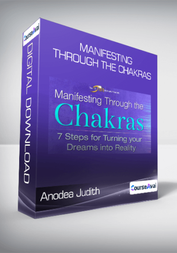 Anodea Judith – Manifesting Through The Chakras