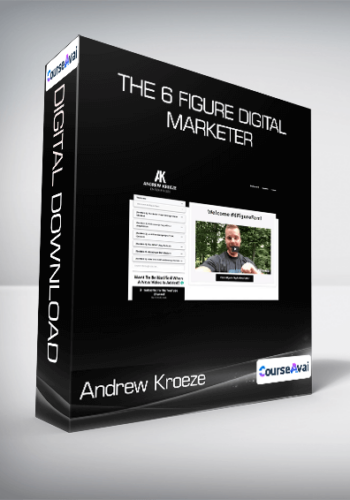 Andrew Kroeze – The 6 Figure Digital Marketer