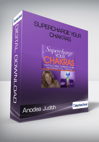 Anodea Judith – Supercharge Your Chakras