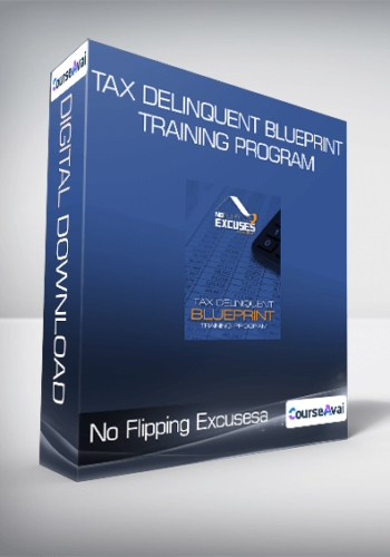No Flipping Excusesa - Tax Delinquent Blueprint Training Program
