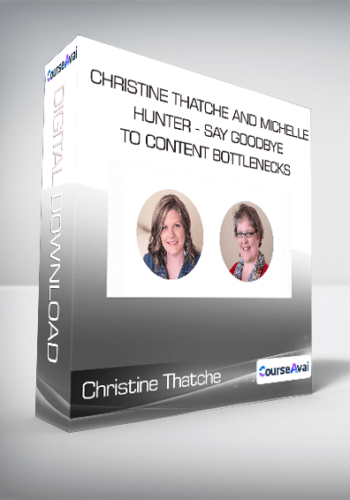Christine Thatche And Michelle Hunter – Say Goodbye To Content Bottlenecks
