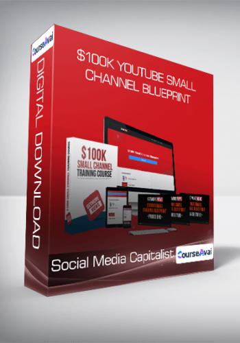 Social Media Capitalist - $100K Youtube Small Channel Blueprint